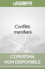 Conflitti meridiani libro