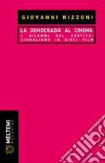 La democrazia al cinema. I dilemmi del costituzionalismo in dieci film libro