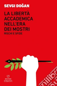 La libertà accademica nell'era dei mostri. Rischi e sfide