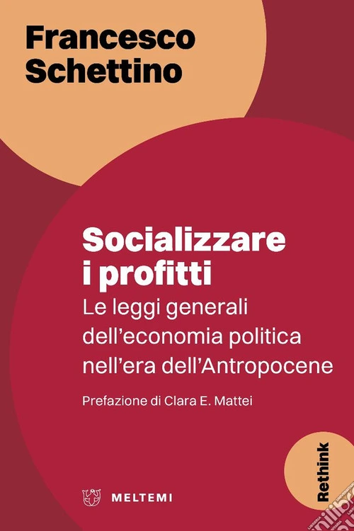 Socializzare i profitti. Le leggi generali dell'economia politica nell'era dell'Antropocene