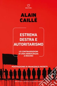 Estrema destra e autoritarismo. Le contraddizioni di una democrazia a rischio libro