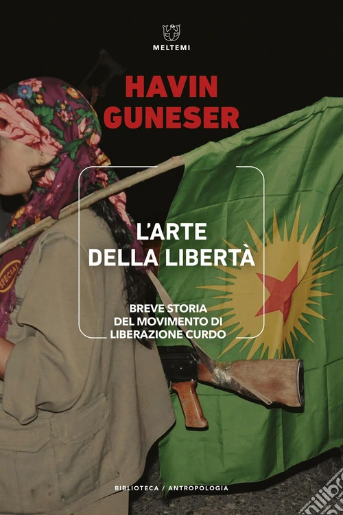 L'arte della libertà. Breve storia del movimento di liberazione curdo
