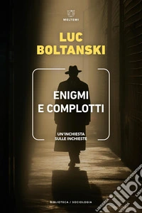 Enigmi e complotti. Un'inchiesta sulle inchieste libro