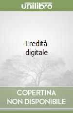 Eredità digitale libro