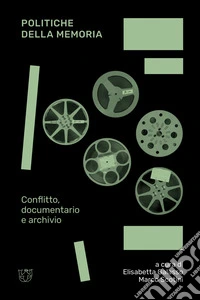 Politiche della memoria. Documentario e archivio
