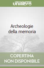 Archeologie della memoria libro