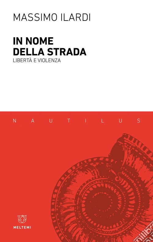 In nome della strada. Libertà e violenza