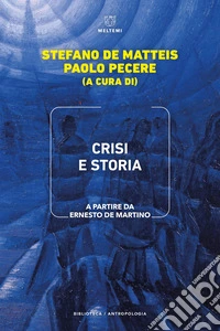 Crisi e storia. A partire da Ernesto de Martino