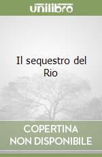 Il sequestro del Rio