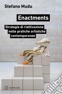 Enactments. Ediz. italiana libro