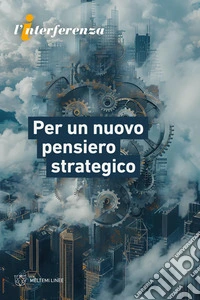 Per un nuovo pensiero strategico libro