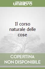 Il corso naturale delle cose libro
