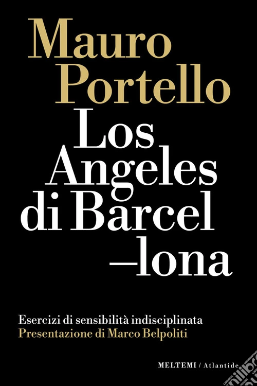 Los Angeles di Barcellona. Esercizi di sensibilità indisciplinata