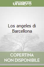 Los angeles di Barcellona libro