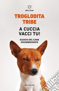 A cuccia vacci tu! libro
