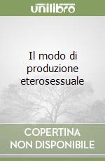 Il modo di produzione eterosessuale libro