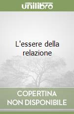 L'essere della relazione libro