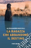 La ragazza che abbandonò il destino libro