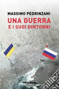 Una guerra e i suoi dintorni libro