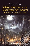 Perizada, il regno delle fate. Nonno Pincitta e la macchina dei mondi libro