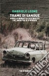 Trame di sangue. Quella Beretta calibro 22 del Mostro di Firenze libro