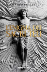 L'enigma dei sacri teli