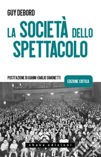 La società dello spettacolo. Ediz. critica libro