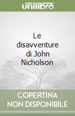 Le disavventure di John Nicholson libro