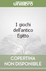 I giochi dell'antico Egitto libro