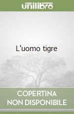 L'uomo tigre libro