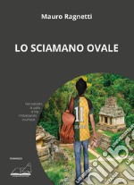 Lo sciamano ovale libro