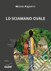 Lo sciamano ovale libro