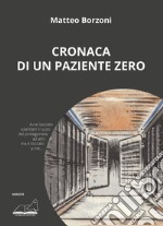 Cronaca di un paziente zero libro