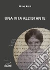 Una vita all'istante libro