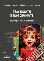 Tra risate e baggianate. Storie per Ri-CoNoScErSi libro