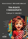 Tra risate e baggianate. Storie per Ri-CoNoScErSi libro