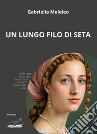 Un lungo filo di seta libro