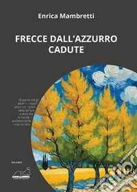 Frecce dall'azzurro cadute libro