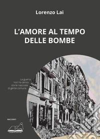 L'amore al tempo delle bombe libro