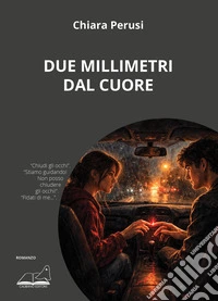 Due millimetri dal cuore