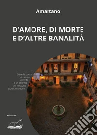 D'amore, di morte e d'altre banalità