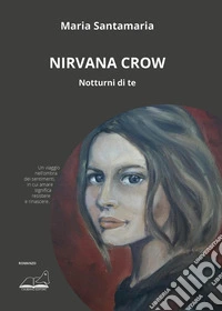 Nirvana Crow. Notturni di te
