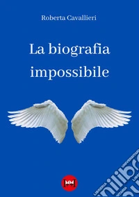 La biografia impossibile