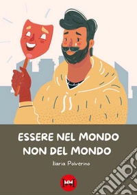 Essere nel mondo non del mondo libro