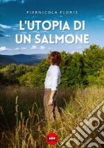 L'utopia di un salmone