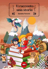 Ti racconto una storia libro