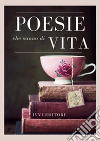 Poesie che sanno di vita libro