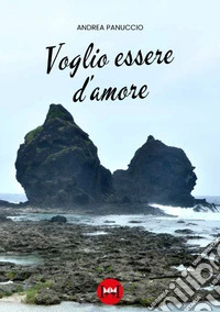 Voglio essere d'amore libro