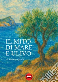 Il mito di mare e ulivo libro