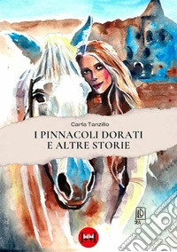 I pinnacoli dorati e altre storie